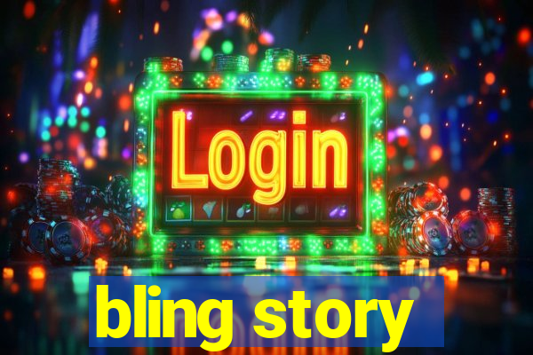 bling story